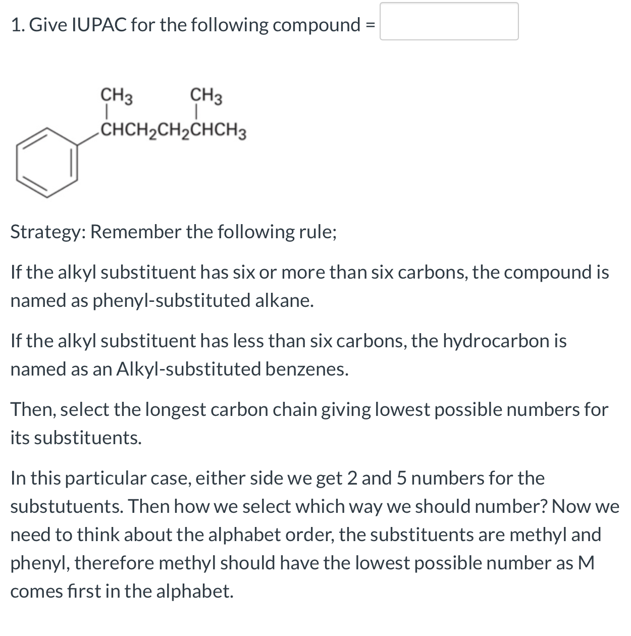 1. Give IUPAC for the following compound =
CH3
CH3
.CHCH2CH2CHCH3
