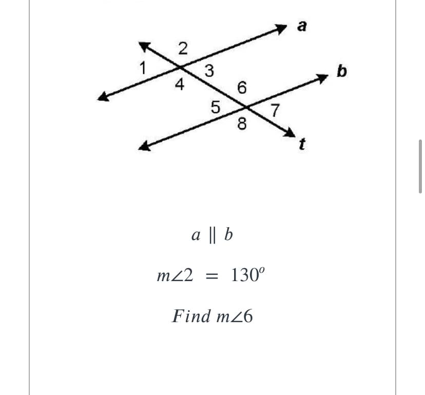 a
3
6
a || b
m22 = 130°
Find m26
4.
