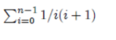 n-1
vi=0
1/i(i+1)
