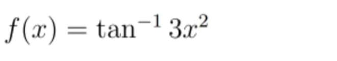 f(x) = tan-1
3x²
