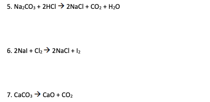 5. NazCO3 + 2HCI → 2NACI + CO2 + H20
6. 2Nal + Clz → 2NACI + l2
7. СаСОз СаО + Со2
