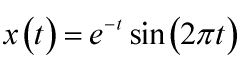 x (t) = e" sin (27t)
