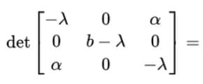 Γαλ
det | 0
α α
0
b-λ
0
α
0
-)
-λ