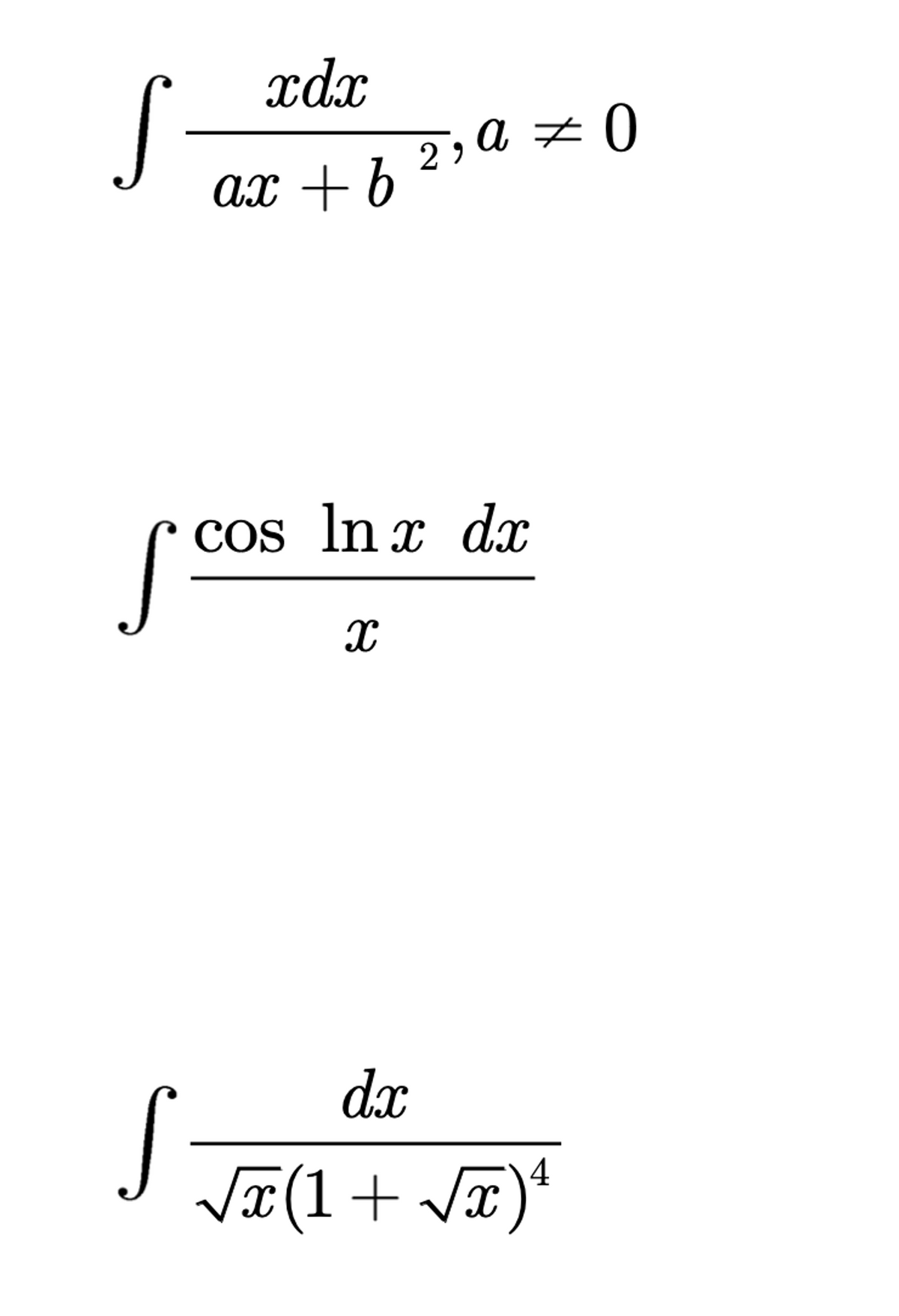 xdx
ax + b
cos ln x dr
X
dx
√x(1+√x)¹
S
S
29
0 = 0