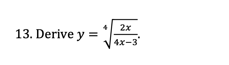 4
2х
13. Derive y =
||
4x-3
