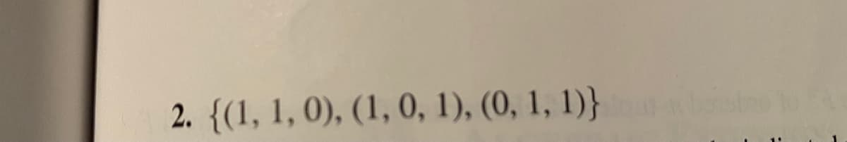 2. {(1, 1, 0), (1, 0, 1), (0, 1, 1)}
