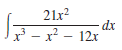 21x2
dx
x - x? – 12x
