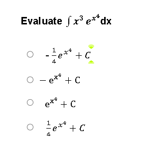 Evaluate fx³ e**dx
-**+C
e
O
O
O
O
4
et
Auty
1
+ C
+ C
+ C