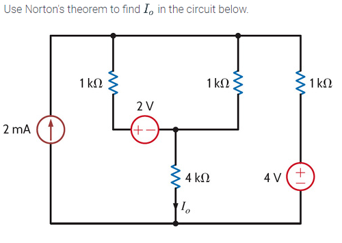 Use Norton's theorem to find I, in the circuit below.
2 mA ↑
1 ΚΩ
2V
(+-)
ww
4 ΚΩ
Το
1 ΚΩ
Μ
4V
Μ
+
1 ΚΩ
