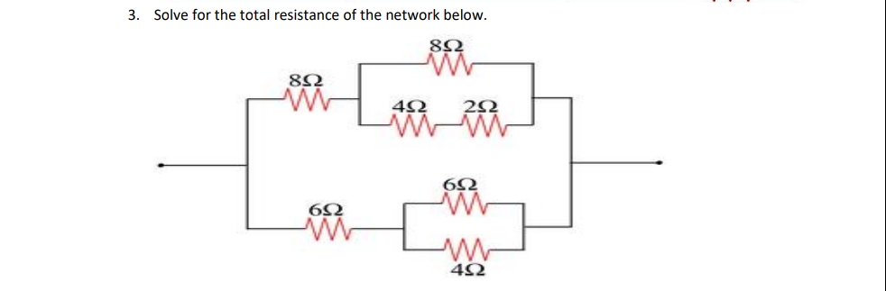 3. Solve for the total resistance of the network below.
62
42
