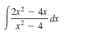 2r² – 4x
dx
x? - 4
