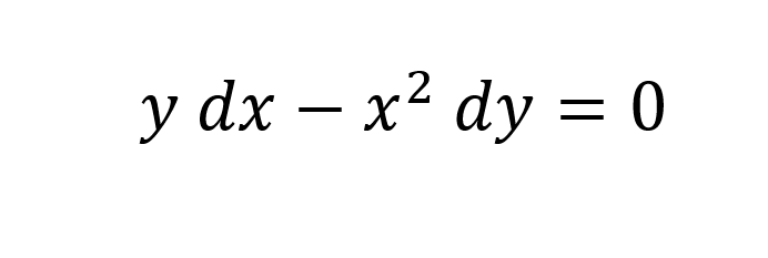 y
dx – x² dy = 0
