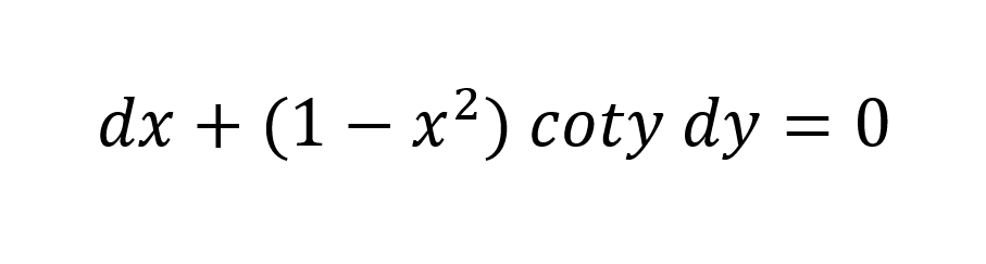 dx + (1 – x²) coty dy = 0
