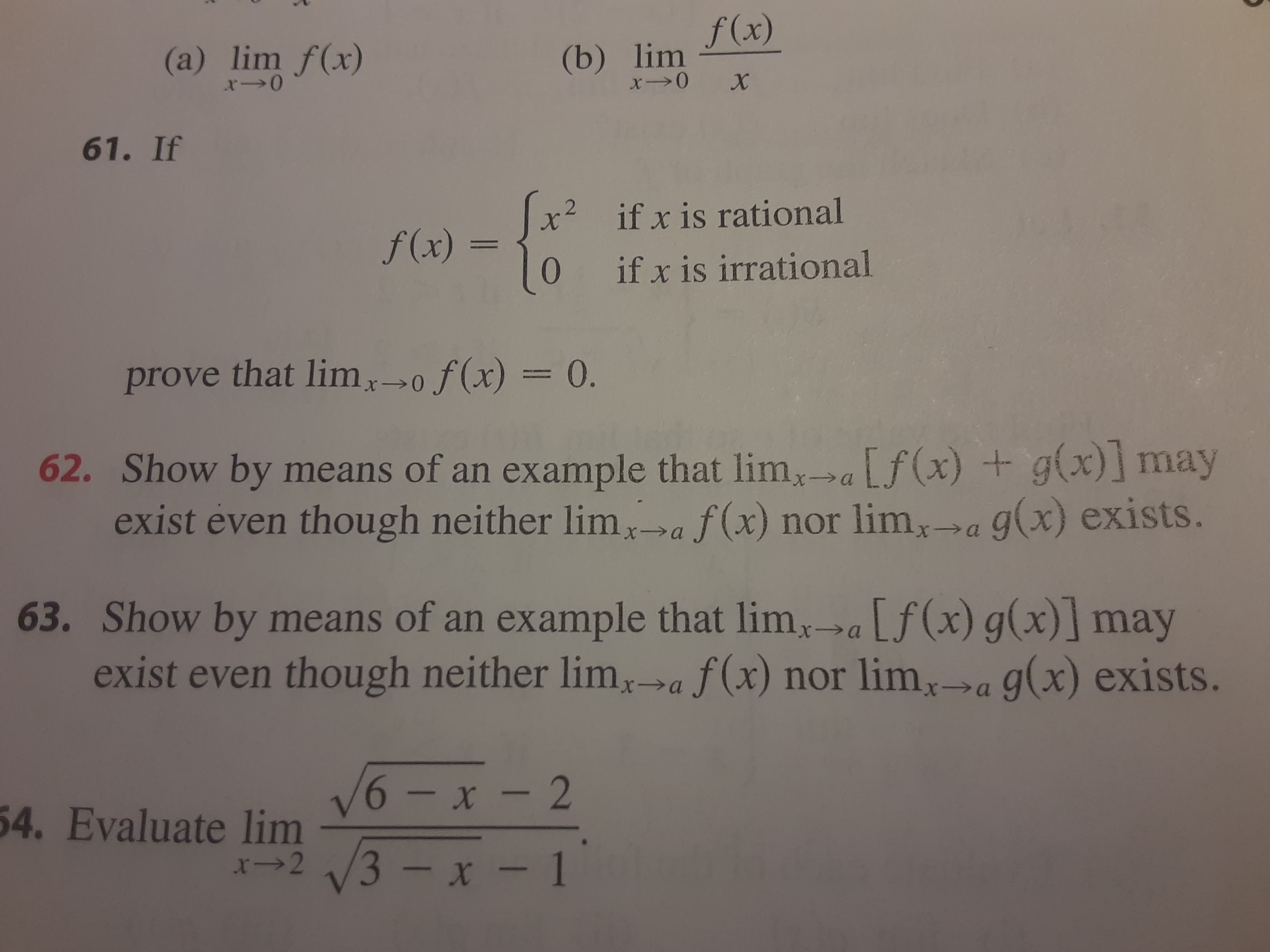 Show by means of an example that lim,aLf(x) + g(x)] may
exist even though neither lim,,a f(x) nor lim,-a g(x) exists.
