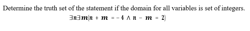 Determine the truth set of the statement if the domain for all variables is set of integers.
In3m(n + m =
- - 4 Лп - т - 2)
— 4 лп - т -
