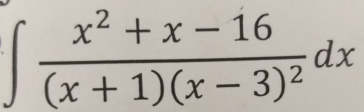 x² + x - 16
dx
(x + 1)(x − 3)²