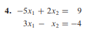 4. -5х, + 2хz — 9
3x1
X2 = -4
