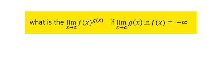 what is the lim f(x)9(x) if lim g(x) Inf(x) = +∞
x→a
x→a