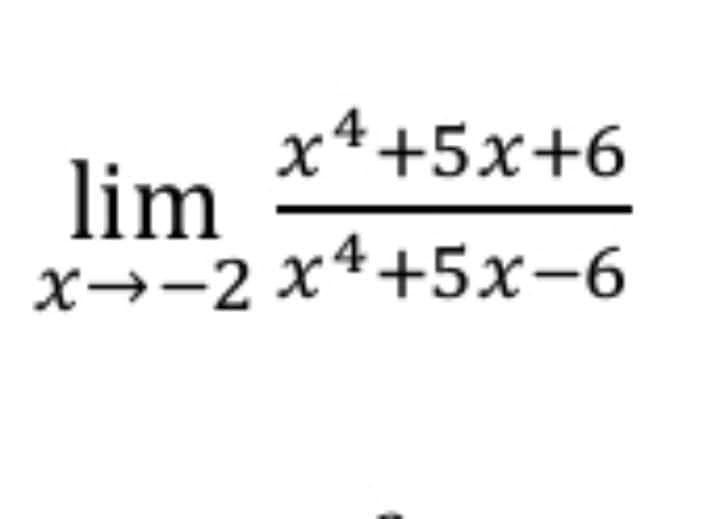 x4+5x+6
x-2x4+5x-6
lim