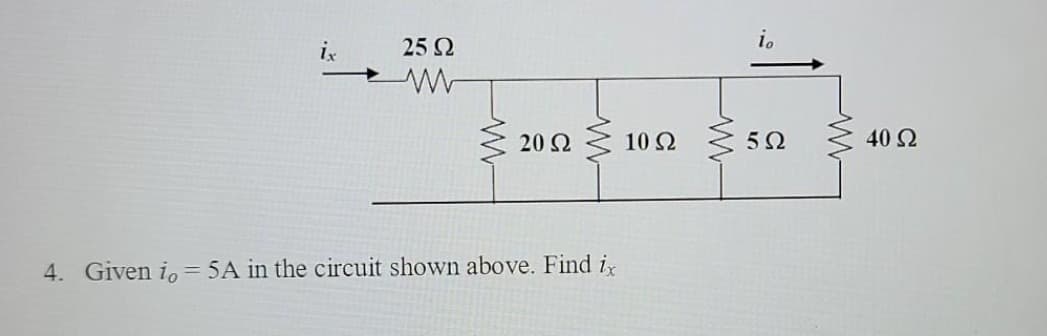 ix
25 Ω
Μ
20 Ω
4. Given io = 5A in the circuit shown above. Find ix
10 Ω
5Ω
40 Ω