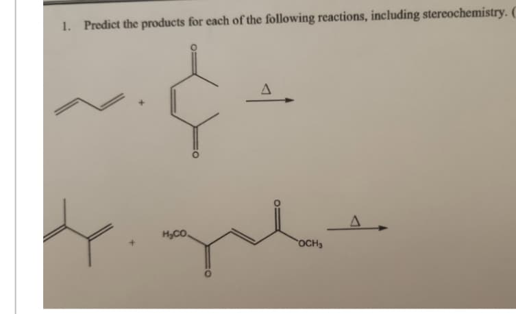1. Predict the products for each of the following reactions, including stereochemistry. (
수
+
스.
게
HyCo.
COCH3