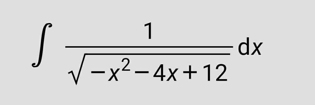 dx
-x² – 4x+12
