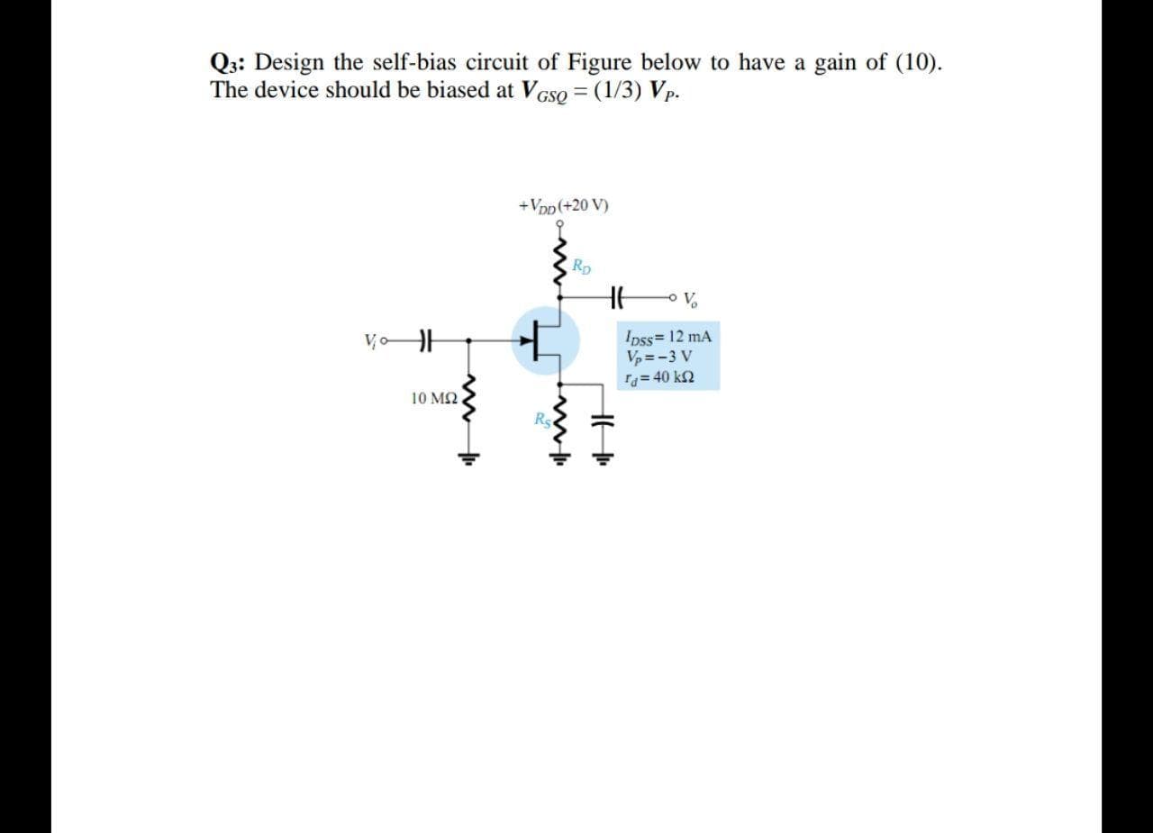 e self-bias circuit of F
ould be biased at V
GSQ
