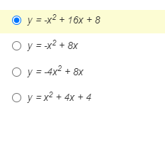 O y = -x2 + 16x + 8
O y = x² + 8x
O y =
4x² + 8x
O y = x2 + 4x + 4
