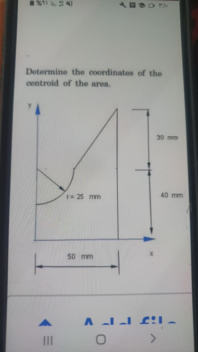 Determine the coordinates of the
centroid of the area.
30 mm
r= 25 mm
40 mm
50 mm
II
<>
