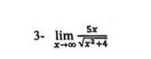 5x
3- lim
X-00 Vx2+4
244
