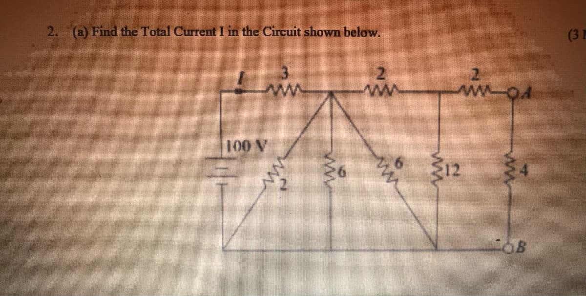 2. (a) Find the Total Current I in the Circuit shown below.
(3
21
2.
VO-ww
100 V
312
OB
