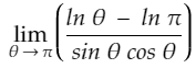 In 0 – In t
lim
0- n sin 0 cos 0
