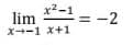 x²-1 = -2
lim
X-1 x+1
