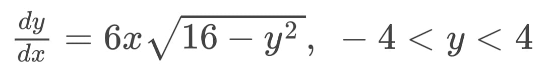 dy
6x /16 – y2, – 4 < y < 4
dx
