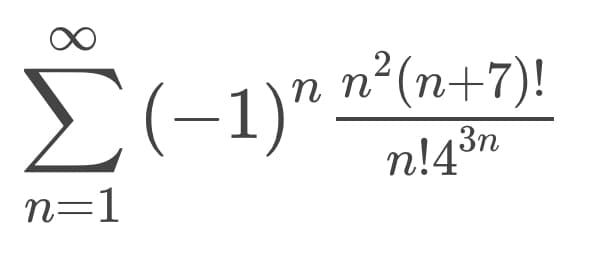 2(-1)" n²(n+7)!
n!43n
n=1
