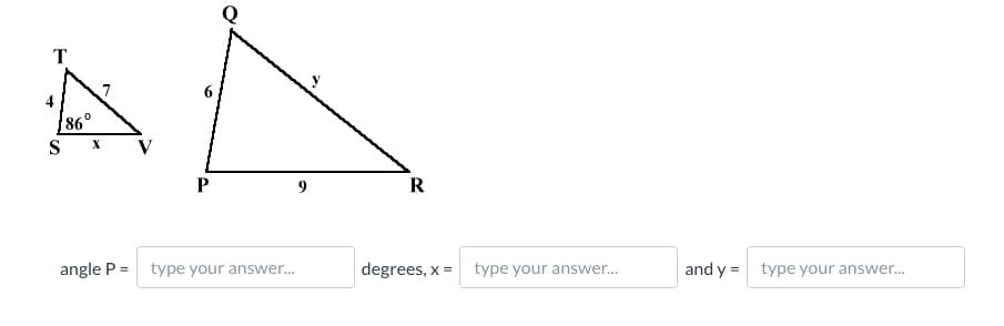 T
,98
S
9
angle P = type your answer..
degrees, x =
type your answer...
and y =
type your answer..
