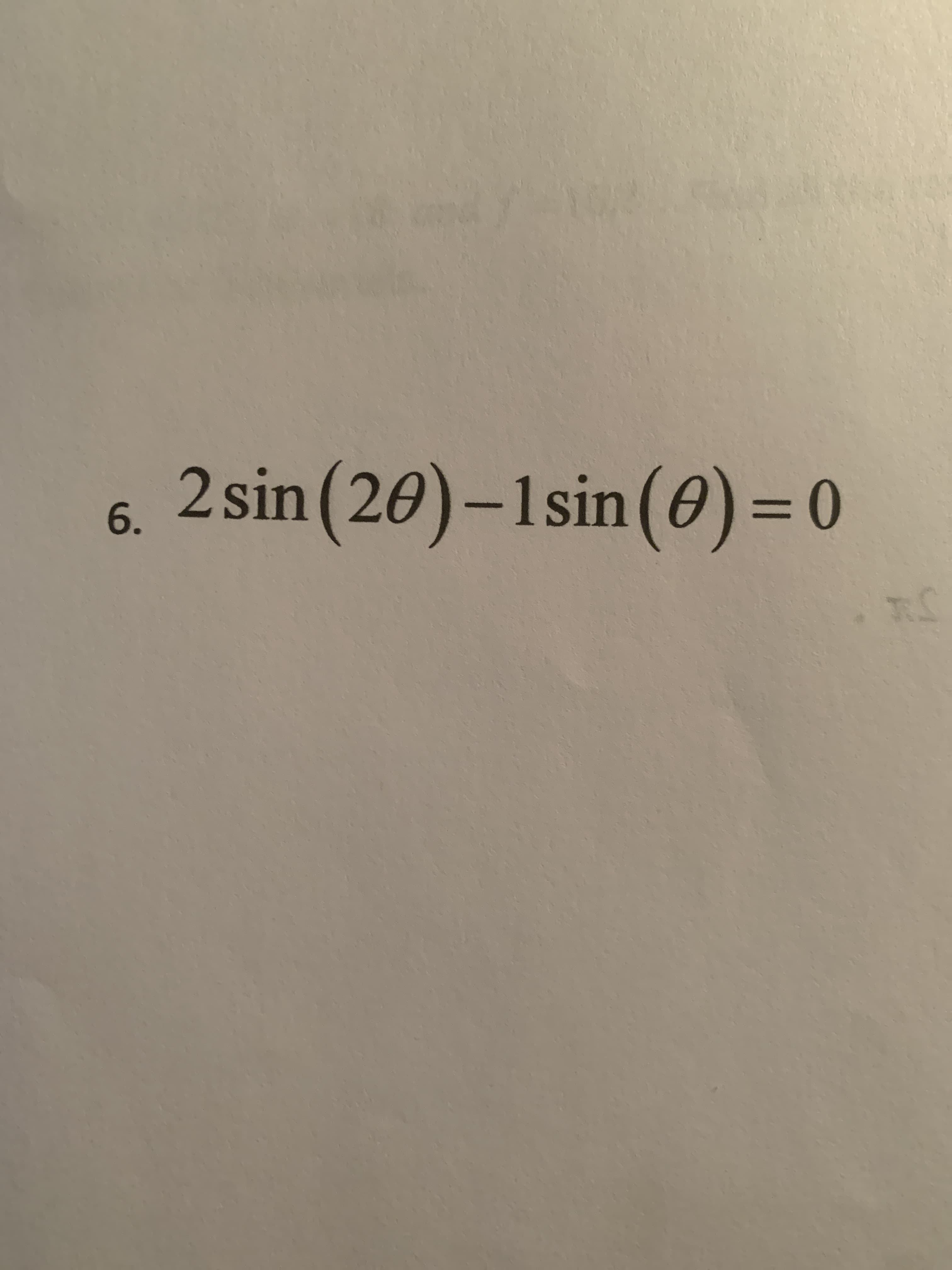2 sin (20)-1sin (0) = 0
