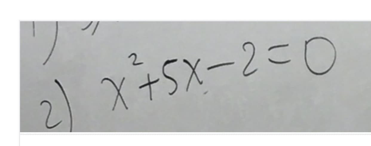 2) x+5X-2-O
