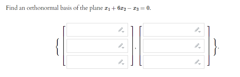 Find an orthonormal basis of the plane x1+ 6x2 – 23 = 0.
