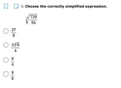 6. Choose the correctly simplified expression.
729
64
27
8
O 346
4
4
8
