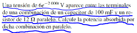 Una tensión de 6e-2 000 V aparece entre las terminales
de una combinación de un capacitor de 100 mF y un re-
sistor de 12 0 paralelo. Calcule la potencia absorbida por
dicha combinación en paralelo.
