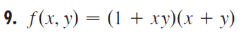 9. f(x, y) = (1 + xy)(x + y)
