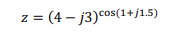 z = (4 – j3)cos(1+j1.5)
