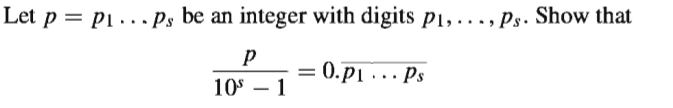 Let p = p1 ... Ps be an integer with digits p1,..., Ps. Show that
0.p1 . . · Ps
%3D
10° – 1
