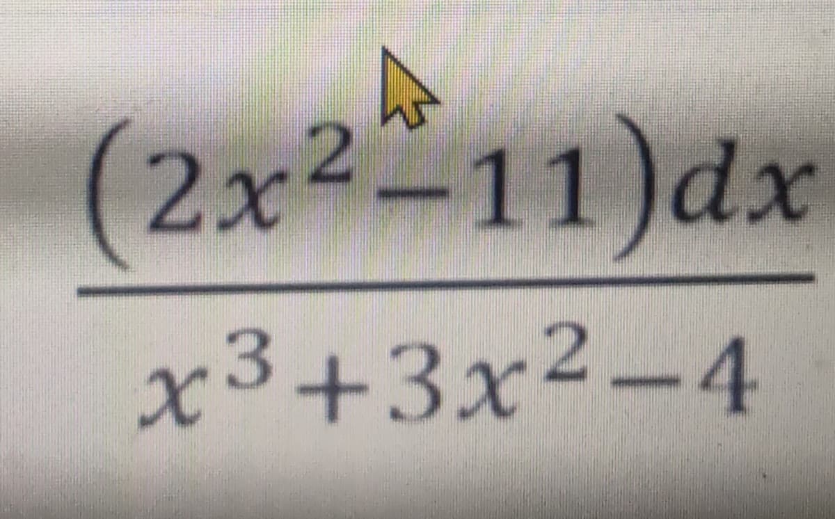 (2x²-11)dx
x3+3x²-4
