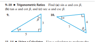 9-10 - Trigonometric Ratios Find (a) sin a and cos B,
(b) tan a and cot B, and (c) sec a and csc B.
9.
10.
la
5
Ucing a Calculator
Uee a
tor to
