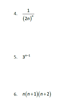 1
4.
(2n)"
5. 3"-1
6. п(n+1) (n+2)
