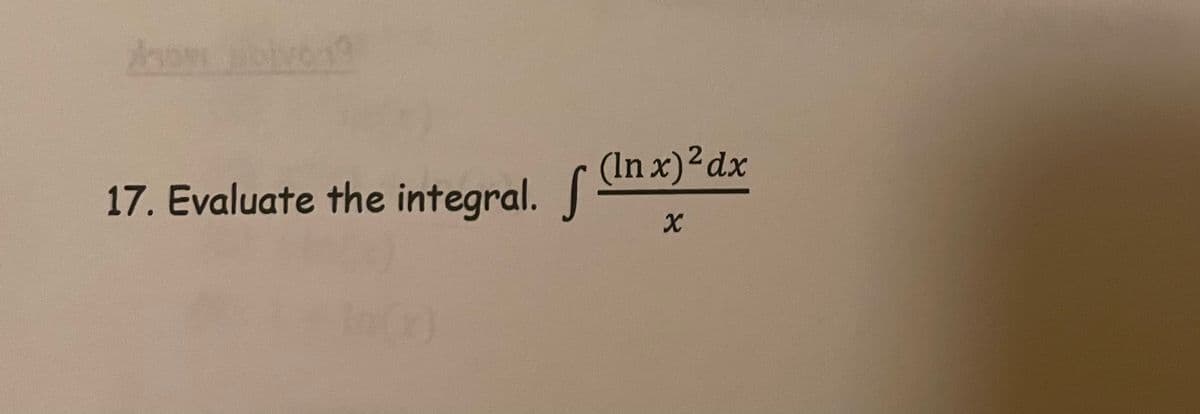 17. Evaluate the integral (Inx)²dx

