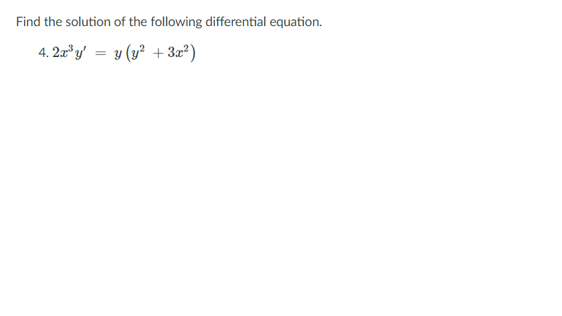Find the solution of the following differential equation.
4. 2a* y' =
y (y² + 3x²)
