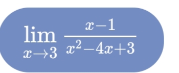 x-1
lim
x2 –4x+3
x→3
